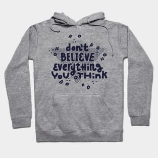 Don't believe (dark on white) Hoodie